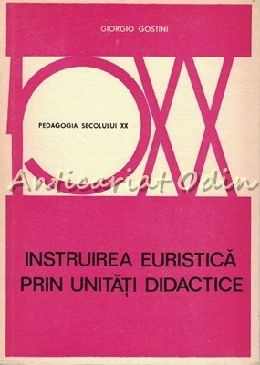 Instruirea Euristica Prin Unitati Didactice - Giorgio Gostini - Tiraj: 7580 Exp. foto