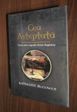 Kathleen McGowan - Cea asteptata. Cartea intai a legendei Mariei Magdalena, Rao