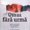 OMUL FARA URMA-CATHERINE RYAN HOWARD-280871