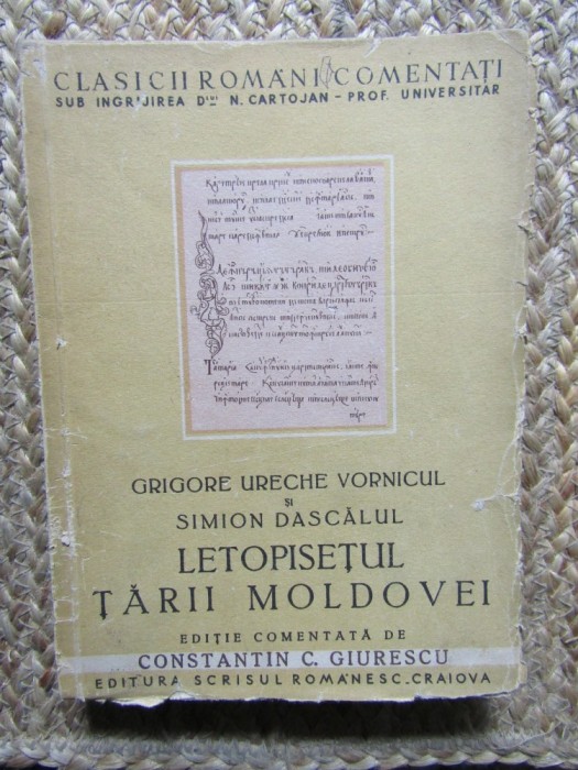 Grigore Ureche Vornicul, Simion Dascalul - Letopisetul Tarii Moldovei pana la Aron Voda (1359-1595)