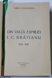 DIN VIATA FAMILIEI I.C. BRATIANU 1821-1891 - SABINA CANTACUZINO - BUC. 1933