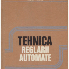 I. Dumitrache - Tehnica reglarii automate - 129871