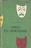 Omul cu martoaga - G. Ciprian, Editura de Stat pentru Literatura si Arta, 1958, Carte Teatru Romana