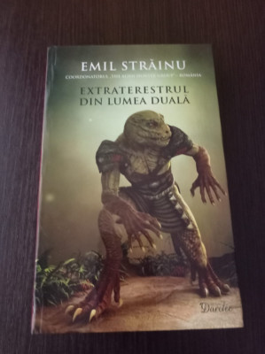 Extraterestrul din lumea duala - Emil Strainu foto