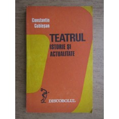 Constantin Cublesan - Teatrul. Istorie si actualitate