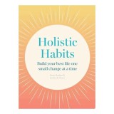Cumpara ieftin Holistic Habits: Build Your Best Life One Small Ch(...)