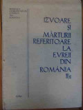 Izvoare Si Marturii Referitoare La Evreii Din Romania Vol.ii - L. Benjamin M. Spielmann S. Stanciu ,539012