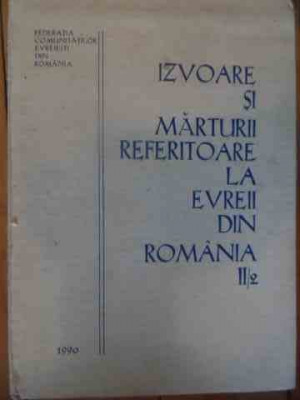 Izvoare Si Marturii Referitoare La Evreii Din Romania Vol.ii - L. Benjamin M. Spielmann S. Stanciu ,539012 foto