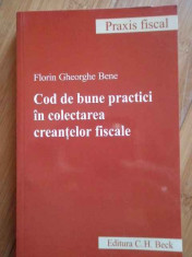 Cod De Bune Practici In Colectarea Creantelor Fiscale - Florin Gheorghe Bene ,296097 foto