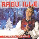 CD Colinde: Radu Ille - Colinda-mi Doamne ( 2004, original, stare foarte buna), De sarbatori