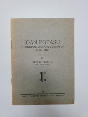 Nicolae Cornean, Ioan Popasu Episcopul Caransebesului 1865-1889, Caransebes, &amp;#039;35 foto