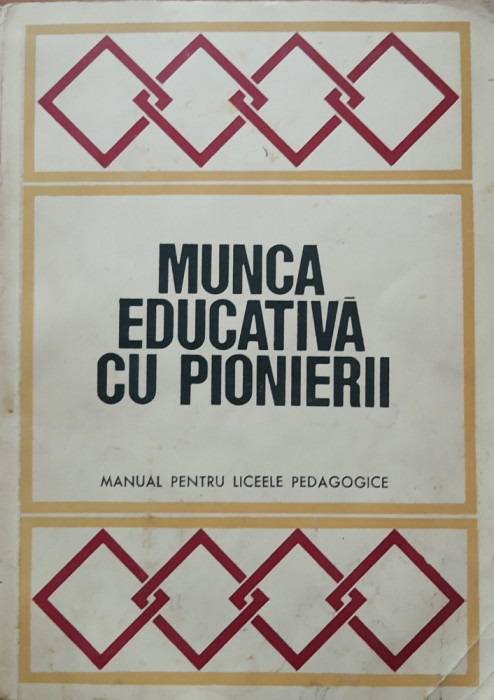 MUNCA EDUCATIVA CU PIONIERII - BARGOANU VASILE - RARA