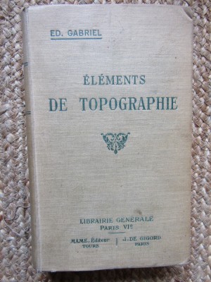 &amp;Eacute;l&amp;eacute;ments de topographie et trac&amp;eacute; des voies de communication- Edmond Gabriel foto