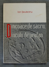 Ion ?euleanu - Dincoace de sacru, dincolo de profan. Studii ?i eseuri de folclor foto