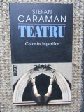 STEFAN CARAMAN-TEATRU COLONIA INGERILOR