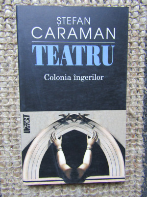 STEFAN CARAMAN-TEATRU COLONIA INGERILOR foto