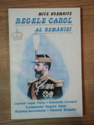 M.KREMNITZ-REGELE CAROL AL ROMANIEI(CASTELUL REGAL PELES/TESTAMENTUL REGELUI) foto