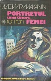 Portretul unei tinere femei - Vladimir Makanin - Editura Univers, 1983, Roman, 333 pagini