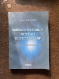 Marius Arghirescu - Geneza structurilor materiale si efecte de camp (cu dedicatie)