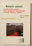 Boierii mintii, Intelectualii romani intre grupurile de prestigiu si piata libera a ideilor, Sorin Adam Matei, 2004