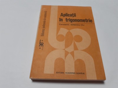 APLICATII IN TRIGONOMETRIE CONSTANTIN IONESCU TIU RF 17/4 foto