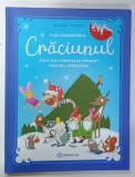 CUM SARBATORIM CRACIUNUL , CELE MAI FRUMOASE POVESTI PENTRU SARBATORI de CHRSTIAN DRELLER , ilustratii de ELLI BRUDER ...ISABEL GROSE HOLTFORTH , 202