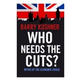 Who Needs the Cuts? (Myths of the Economic Crisis)