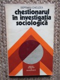 Septimiu Chelcea - Chestionarul in investigatia sociologica