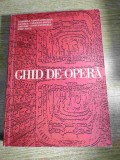 Ghid de opera - Gabriela Constantinescu; Daniela Caraman-Fotea; Grigore Constantinescu; Iosif Sava (Editura Muzicala, 1971)