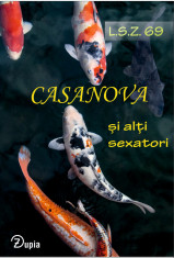 Casanova ?i al?i sexatori - L.S.Z. 69 - 134 p. - ilustrata - 160x110 foto