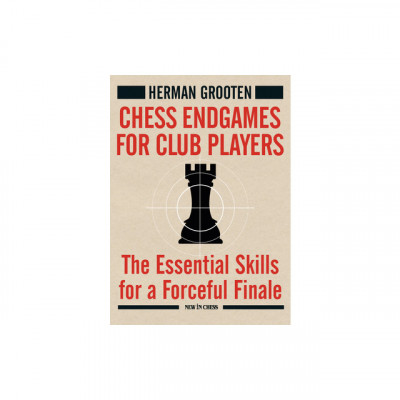 Chess Endgames for Club Players: The Essential Skills for a Forceful Finale foto