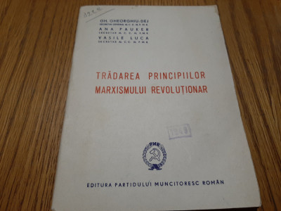 TRADAREA PRINCIPIILOR MARXISMULUI REVOLUTIONAR Ana Pauker, Vasile Luca -1948,48p foto
