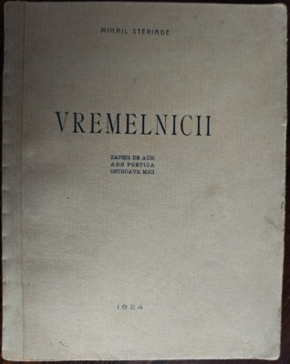 MIHAIL STERIADE-VREMELNICII/VERSURI/FOCSANI1924/TIRAJ 250 HORS COMMERCE/AUTOGRAF foto