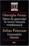 Ideea de generație &icirc;n teoria literară rom&acirc;nească. Generațiile literare - Paperback brosat - Gheorghe Perian, Julius Petersen - Limes