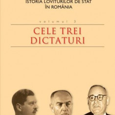 Istoria loviturilor de stat în România (Vol. III) - Cele trei dictaturi - Paperback brosat - Alex Mihai Stoenescu - RAO