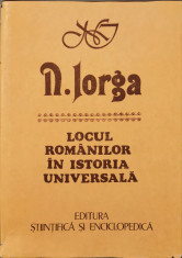 Locul romanilor in istoria universala - N. Iorga foto