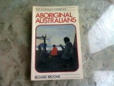 ABORIGINAL AUSTRALIANS - RICHARD BROOME (CARTE IN LIMBA ENGLEZA)