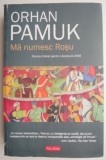 Ma numesc Rosu &ndash; Orhan Pamuk