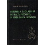 Generarea oscilatiilor de inalta frecventa si stabilizarea frecventei
