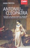Antoniu si Cleopatra - Diana Preston