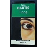Attila Bartis - Tihna