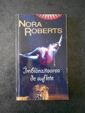 Cumpara ieftin NORA ROBERTS - IMBLANZITOAREA DE SUFLETE