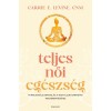 Teljes női eg&eacute;szs&eacute;g - Carrie E. Levine