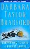 Barbara Taylor Bradford - Everything to gain a secret affair