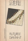 CORNELIU ANTONIU - FLUTURELE DE DIAMANT ( DEDICATIE SI AUTOGRAF )