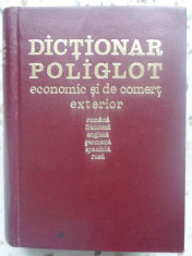 DICTIONAR POLIGLOT ECONOMIC SI DE COMERT EXTERIOR. ROMANA-FRANCEZA-ENGLEZA-GERMANA-SPANIOLA-RUSA-COLECTIV foto