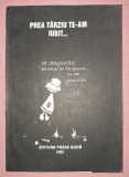 PREA T&Acirc;RZIU TE-AM IUBIT * SFANTUL AUGUSTIN, UN OM AL LUI DUMNEZEU ... UN OM PENTRU OM