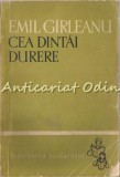 Cumpara ieftin Cea Dintai Durere - Emil Girleanu - Biblioteca Scolarului, Editura Tineretului 1963 - Carte Basme