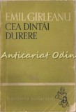 Cumpara ieftin Cea Dintai Durere - Emil Girleanu