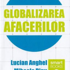 Globalizarea afacerilor - Lucian Anghel, Mihaela Dinu